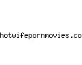 hotwifepornmovies.com