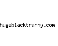 hugeblacktranny.com