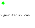 hugewhitedick.com