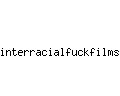 interracialfuckfilms.com