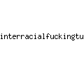 interracialfuckingtube.com