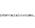 interracialxxxvideo.com