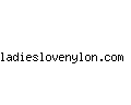 ladieslovenylon.com
