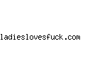 ladieslovesfuck.com