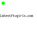 latestftvgirls.com
