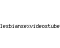 lesbiansexvideostube.com