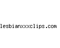 lesbianxxxclips.com