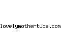 lovelymothertube.com