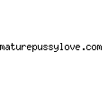 maturepussylove.com