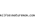 milfsexmaturemom.com