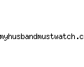 myhusbandmustwatch.com