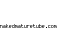 nakedmaturetube.com