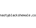 nastyblackshemale.com