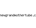 newgrandmothertube.com