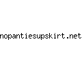 nopantiesupskirt.net