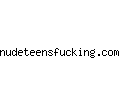 nudeteensfucking.com