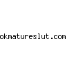 okmatureslut.com