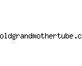 oldgrandmothertube.com