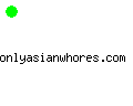 onlyasianwhores.com