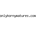 onlyhornymatures.com
