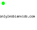 onlylesbianvids.com