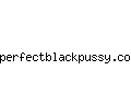 perfectblackpussy.com