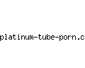 platinum-tube-porn.com