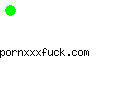 pornxxxfuck.com
