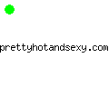 prettyhotandsexy.com