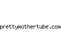 prettymothertube.com