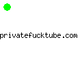 privatefucktube.com