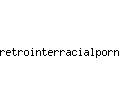 retrointerracialporn.com