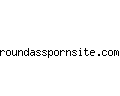 roundasspornsite.com