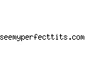 seemyperfecttits.com