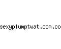sexyplumptwat.com.com