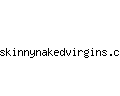 skinnynakedvirgins.com