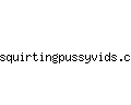 squirtingpussyvids.com