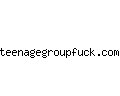 teenagegroupfuck.com