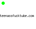 teenassfucktube.com