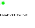 teenfucktube.net