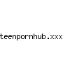 teenpornhub.xxx