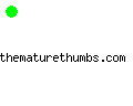 thematurethumbs.com