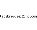 titsbrew.sex2inc.com