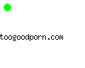 toogoodporn.com