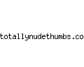 totallynudethumbs.com