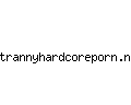 trannyhardcoreporn.net