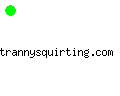 trannysquirting.com