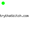 trythatbitch.com