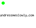 undressmeslowly.com