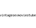 vintagesexmoviestube.com